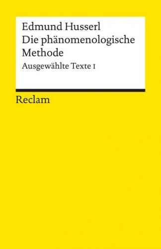 Die phänomenologische Methode. Ausgewählte Texte I 