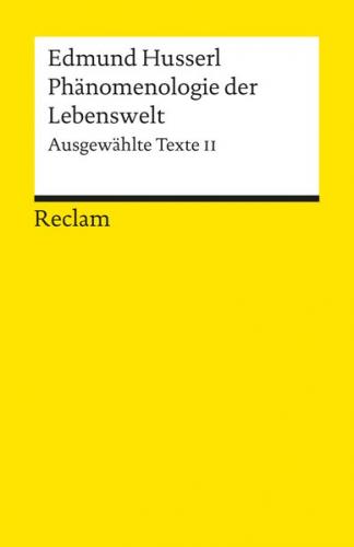 Phänomenologie der Lebenswelt. Ausgewählte Texte II 
