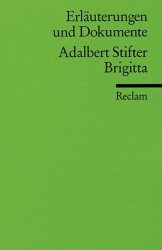 Erläuterungen und Dokumente zu Adalbert Stifter: Brigitta 