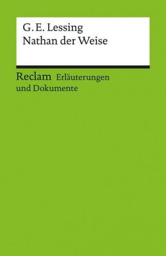 Erläuterungen und Dokumente zu Gotthold Ephraim Lessing: Nathan der Weise 