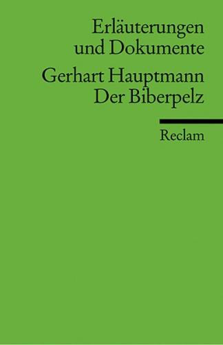 Erläuterungen und Dokumente zu Gerhart Hauptmann: Der Biberpelz 