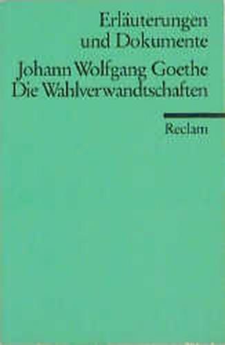 Die Wahlverwandtschaften (Erl. u. Dok.) 