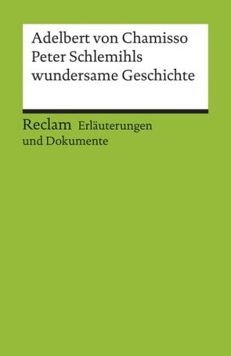 Erläuterungen und Dokumente zu Adelbert von Chamisso: Peter Schlemihls wundersame Geschichte 