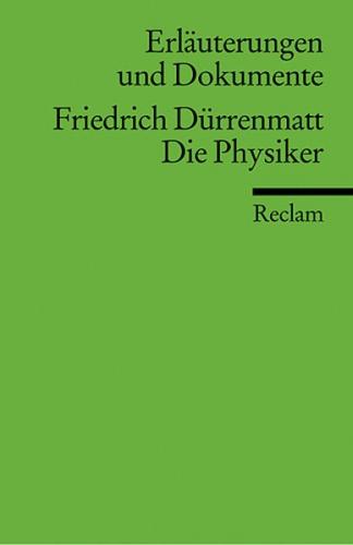 Erläuterungen und Dokumente zu Friedrich Dürrenmatt: Die Physiker 