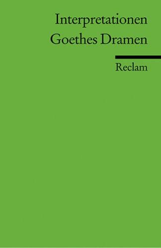 Interpretationen: Goethes Dramen 
