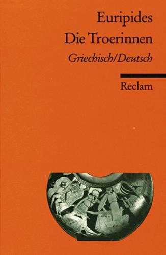 Die Troerinnen. Griechisch/Deutsch 