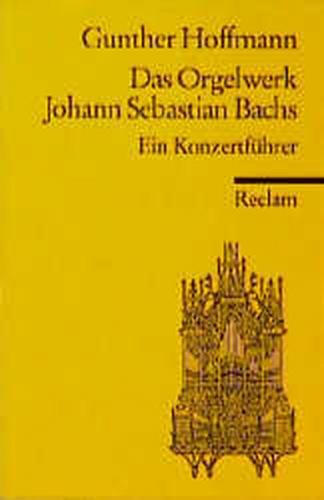 Das Orgelwerk Johann Sebastian Bachs 