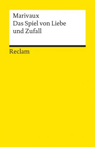 Das Spiel von Liebe und Zufall. Komödie in drei Akten 