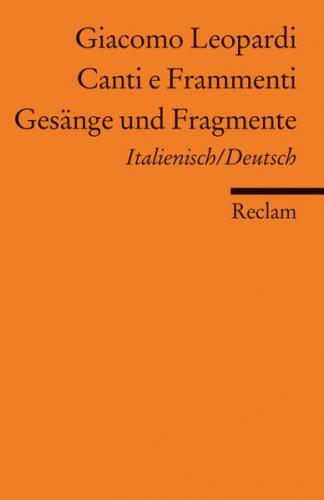 Canti e Frammenti /Gesänge und Fragmente. Ital. /Dt. 