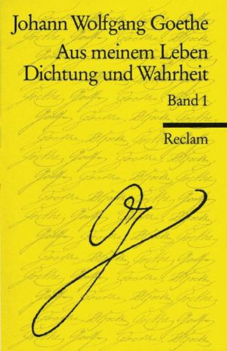 Aus meinem Leben. Dichtung und Wahrheit 