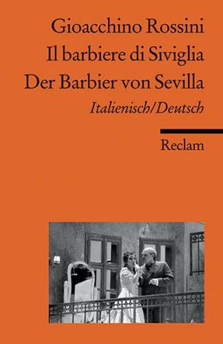 Il barbiere di Siviglia / Der Barbier von Sevilla. Melodramma buffo in due atti / Komische Oper in zwei Akten. Textbuch Italienisch/Deutsch 