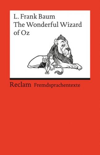 The Wonderful Wizard of Oz. Englischer Text mit deutschen Worterklärungen 