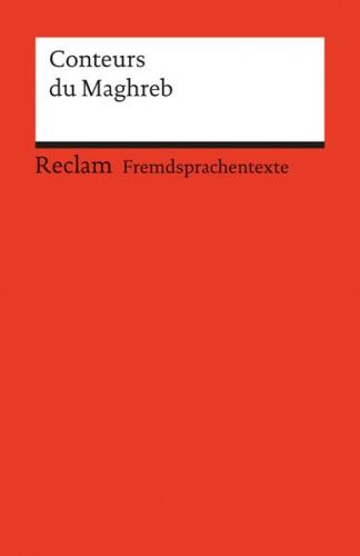 Conteurs du Maghreb. Französischer Text mit deutschen Worterklärungen. B2 – C1 (GER) 