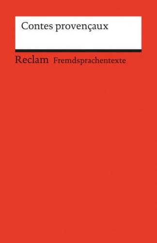 Contes provençaux. Französischer Text mit deutschen Worterklärungen. B2 (GER) 