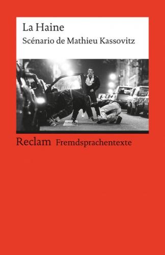 La Haine. Scénario de Mathieu Kassovitz. Französischer Text mit deutschen Worterklärungen. B2 (GER) 