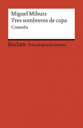 Tres sombreros de copa. Comedia en tres actos. Spanischer Text mit deutschen Worterklärungen. B2 (GER) 