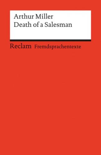 Death of a Salesman. Certain Private Conversations in Two Acts and a Requiem. Englischer Text mit deutschen Worterklärungen. B2–C1 (GER) 