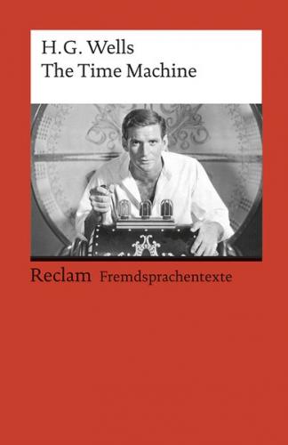 The Time Machine. Englischer Text mit deutschen Worterklärungen. B2–C1 (GER) 