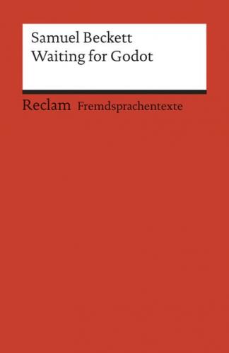 Waiting for Godot. A Tragicomedy in Two Acts. Englischer Text mit deutschen Worterklärungen. B2 (GER) 