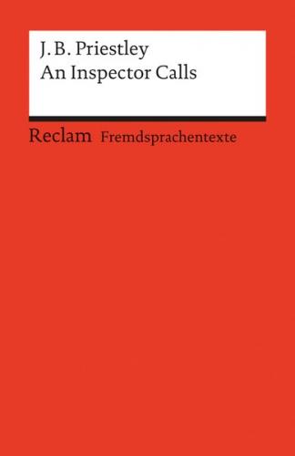 An Inspector Calls. A Play in Three Acts. Englischer Text mit deutschen Worterklärungen. B2–C1 (GER) 