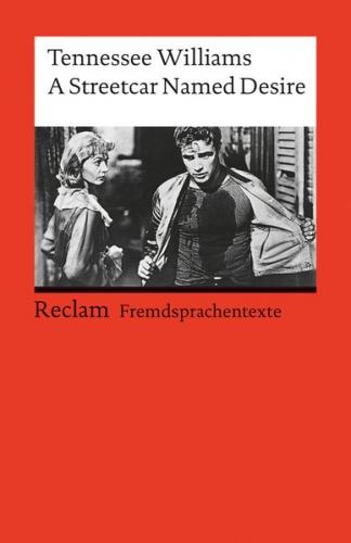 A Streetcar named Desire. Englischer Text mit deutschen Worterklärungen. B2–C1 (GER) 