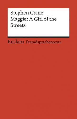 Maggie: A Girl of the Streets. A Story of New York. (Fremdsprachentexte) 