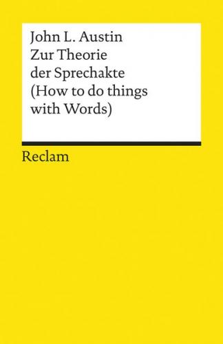 Zur Theorie der Sprechakte. (How to do things with Words) 