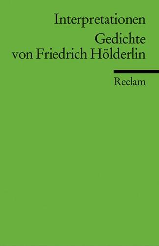 Interpretationen: Gedichte von Friedrich Hölderlin. 13 Beiträge 
