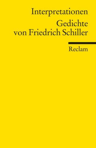 Interpretationen: Gedichte von Friedrich Schiller 