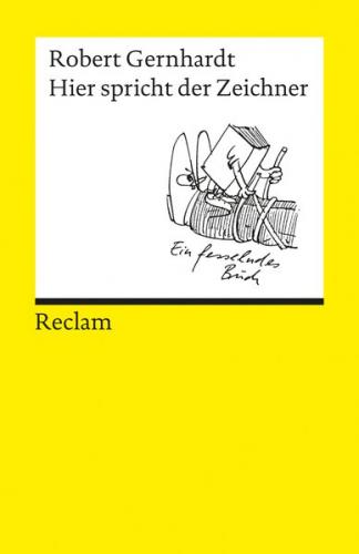 Hier spricht der Zeichner. Bildwitze, Cartoons, Comics. Bildergeschichten, Bildgedichte, Photogedichte 