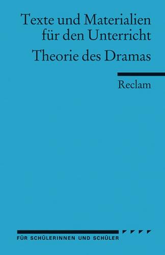 Theorie des Dramas. (Texte und Materialien für den Unterricht) 