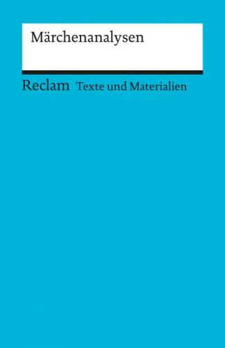 Märchenanalysen. Für die Sekundarstufe. (Texte und Materialien für den Unterricht) 