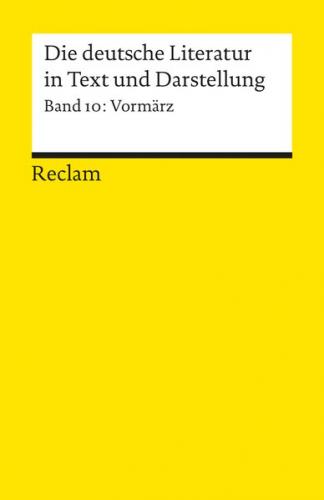 Die deutsche Literatur. Ein Abriss in Text und Darstellung / Die deutsche Literatur. Ein Abriss in Text und Darstellung. Vormärz 