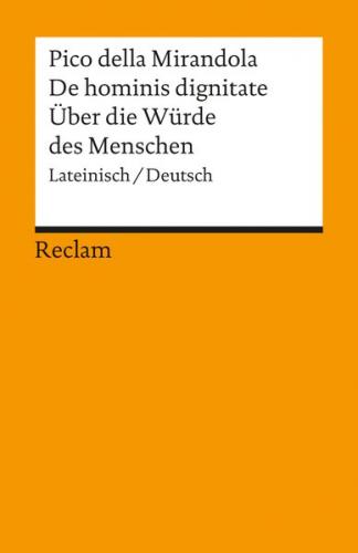 Oratio de hominis dignitate / Rede über die Würde des Menschen 