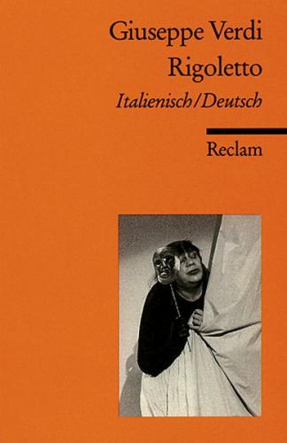 Rigoletto. Melodramma in tre atti /Oper in drei Akten. Textbuch in Ital. /Dt. 