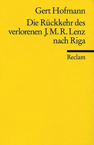 Die Rückkehr des Jakob Michael Reinhold Lenz nach Riga 