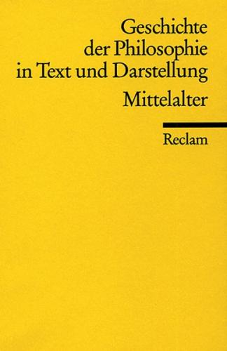 Geschichte der Philosophie in Text und Darstellung / Mittelalter 