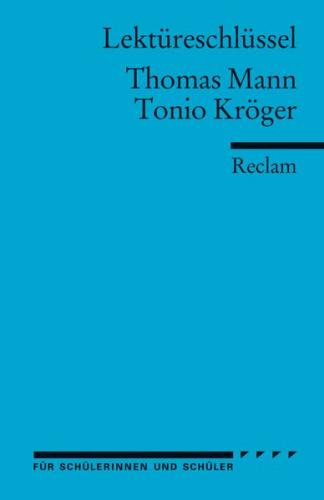 Lektüreschlüssel zu Thomas Mann: Tonio Kröger 