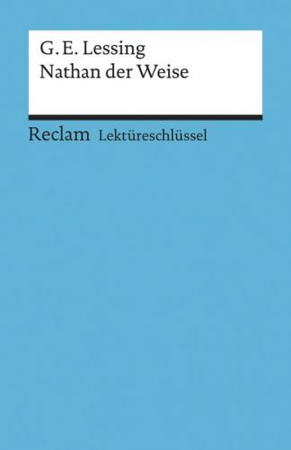 Lektüreschlüssel zu Gotthold Ephraim Lessing: Nathan der Weise 