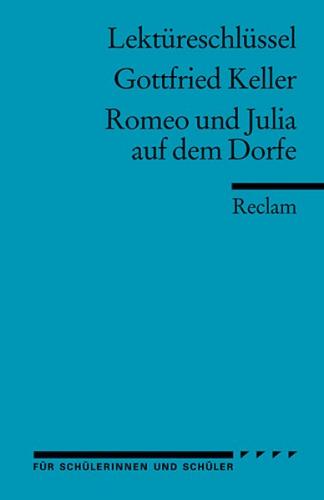 Lektüreschlüssel zu Gottfried Keller: Romeo und Julia auf dem Dorfe 
