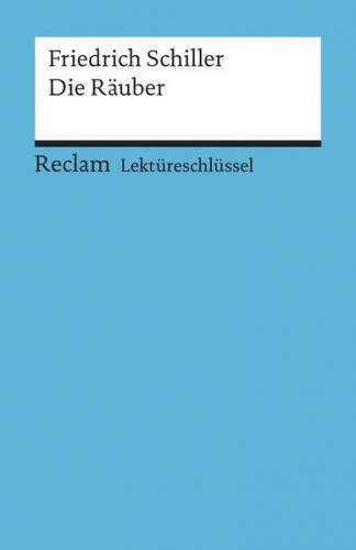 Lektüreschlüssel zu Friedrich Schiller: Die Räuber 