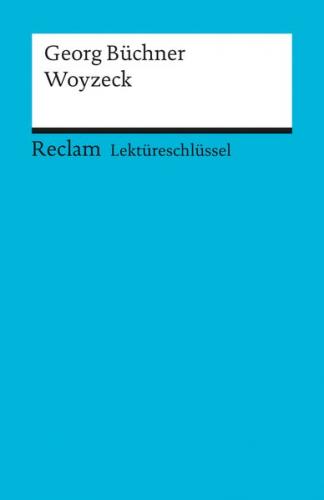 Lektüreschlüssel zu Georg Büchner: Woyzeck 