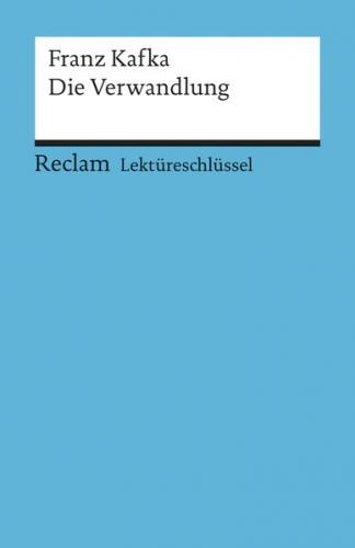 Lektüreschlüssel zu Franz Kafka: Die Verwandlung 