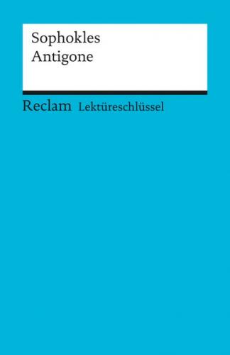 Lektüreschlüssel zu Sophokles: Antigone 
