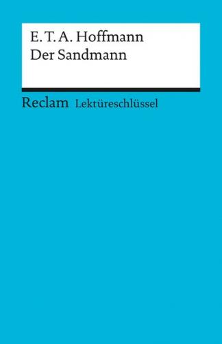 Lektüreschlüssel zu E.T.A. Hoffmann: Der Sandmann 