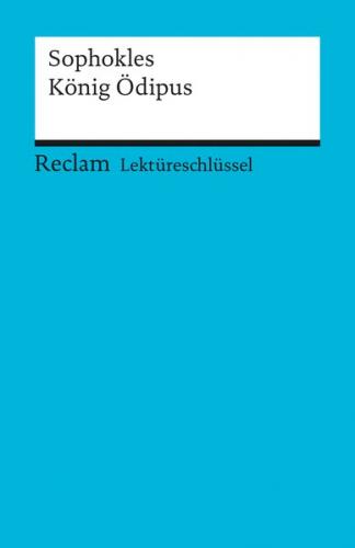 Lektüreschlüssel zu Sophokles: König Ödipus 