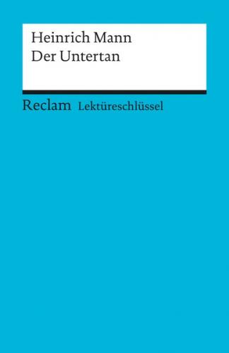 Lektüreschlüssel zu Heinrich Mann: Der Untertan 