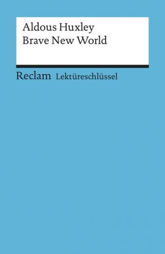 Lektüreschlüssel zu Aldous Huxley: Brave New World 
