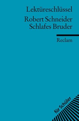 Lektüreschlüssel zu Robert Schneider: Schlafes Bruder 