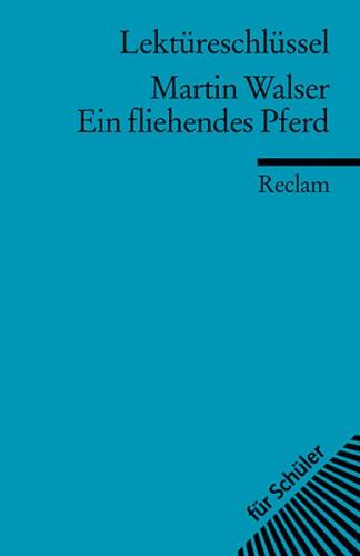 Lektüreschlüssel zu Martin Walser: Ein fliehendes Pferd 